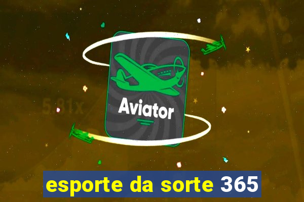 esporte da sorte 365